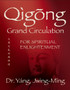Qigong Grand Circulation For Spiritual Enlightenment by Jwing-Ming Yang - Hardback
