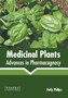 Medicinal Plants: Advances in Pharmacognosy by Holly Philips - Hardback