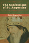 The Confessions of St. Augustine by Saint Augustine - Paperback