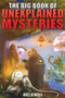 The Big Book of Unexplained Mysteries : 38 Mind-Boggling and Unsolved Mysteries Through History by Bill O'Neill - Paperback