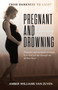 Pregnant and Drowning : Pregnant and... by Amber Williams Van Zuyen - Paperback