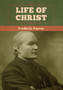 Life of Christ by Frederic Farrar - Hardback