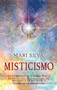 Misticismo : Descubriendo el camino hacia el misticismo y abrazando el misterio y la intuicion a traves de la meditacion by Mari Silva - Hardback