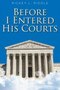 Before I Entered His Courts by Rickey L Riddle - Paperback