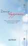 The Science of Happiness : When We Understand the Science of Happiness, We Can Make Our Mind More Efficient in Deriving Happiness in Life! by Jay Ghosh - Paperback