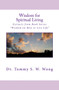 Wisdom for Spiritual Living : Extracts from Book Series "Wisdom on How to Live Life" by Wong Tommy S. W. Wong - Paperback
