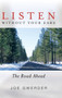 Listen Without Your Ears : The Road Ahead by Joe Gwerder - Hardback