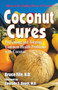 Coconut Cures : Preventing and Treating Common Health Problems with Coconut by Bruce Fife - Paperback