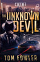 The Unknown Devil : A C.T. Ferguson Crime Novel