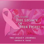 Her Story The Legacy of Her Fight : The Legacy Journal by Onedia Nicole Gage - Paperback