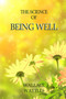 The Science of Being Well by Wallace D. Wattles - Paperback