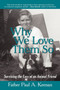 Why We Love Them So : Surviving the Loss of an Animal Friend by Father Paul a Keenan - Hardback