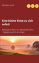 Eine kleine Reise zu sich selbst : Meditative Reise zur Selbsterkenntnis - Begegnung mit der Angst by Monika Jacob - Paperback