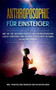 Anthroposophie fur Einsteiger : Wie Sie die Weltanschauung der Anthroposophie leicht verstehen und Schritt fur Schritt in Ihren Alltag integrieren - inkl. praktischer UEbungen und Monatsplanen by Anita Jung - Paperback