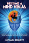 Become a Mind Ninja by Michael Bennett - Paperback