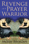 Revenge of a Prayer Warrior by Monie Broadus - Hardback