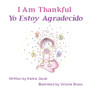 I Am Thankful Yo Estoy Agradecido by Karina Jacob - Paperback