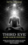 Third Eye Awakening : Activate Your Pineal Gland & Develop Your Intuition (A Guide to Repairing & Activating the Pineal Gland for Beginners) by Hattie Townson - Paperback