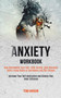 Anxiety Workbook : Stop Overcoming Your Fear, Calm Anxiety, Stop Worrying, Build a Deep Sense of Confidence and Self-esteem (Increase Your Self-motivation and Silence Your Inner Criticism) by Tom Hanson - Paperback