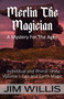 Merlin the Magician : A Mystery for the Ages by Jim Willis - Paperback