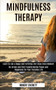 Mindfulness Therapy : Learn to Live a Happy and Fulfilling Life! Enjoy Every Moment (De-stress and Find Transformative Peace and Happiness for Your Everyday Life) by Robert Everett - Paperback