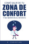 Como salir de tu zona de confort y no morir en el intento by G Christian - Paperback