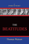 The Beatitudes : Pathways To The Past by Thomas Watson - Paperback