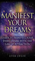 Manifest Your Dreams : Learn to Manifest Your Every Desire With The Law of Attraction by Lisa Julie - Hardback