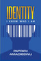 Identity : I know who I am by Patrick Amadiegwu - Paperback