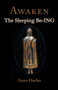 Awaken : The Sleeping Be-Ing by Anna Harlas - Paperback