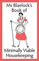 Ms Blaelock's Book of Minimally Viable Housekeeping : 4 by Alexandria Blaelock - Paperback