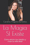 La Magia SI Existe : Como vencer tus miedos y crear tu vida ideal by Carolina Angarita Barrientos - Paperback