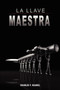 La Llave Maestra / The Master Key System by Charles F. Haanel by Charles F Haanel - Hardback