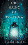 The Magic of Believing by Claude M Bristol - Paperback