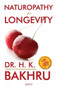 Naturopathy for Longevity by Dr.H.K. Bakhru - Paperback Naturopathy for Longevity by Dr.H.K. Bakhru - Paperback