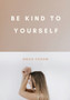 Be Kind to Yourself by Swan Charm - Paperback