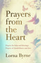 Prayers from the Heart : Prayers for help and blessings, prayers of thankfulness and love by Lorna Byrne - Hardback