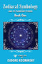 Zodiacal Symbology And It's Planetary Power : Book One by Isidore Israel Kozminsky - Paperback