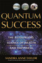 Quantum Success : The Astounding Science of Wealth and Happiness by Sandra Anne Taylor - Paperback