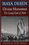 Divine Horsemen : Living Gods of Haiti by Maya Deren - Paperback
