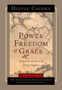 Power, Freedom, and Grace : Living from the Source of Lasting Happiness by Deepak M.D. Chopra - Paperback