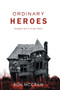 Ordinary Heroes : Based on a True Story