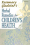 Herbal Remedies for Childrens Health by Rosemary Gladstar - Paperback