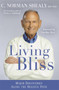 Living Bliss : Major Discoveries Along the Holistic Path by Norman MD PhD M.D. PH.D. Shealy - Paperback