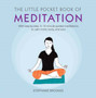 The Little Pocket Book of Meditation : With Step-by-Step, 5-10 Minute Guided Meditations to Calm Mind, Body, and Soul by Stephanie Brookes - Paperback