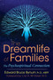 The Dreamlife of Families : The Psychospiritual Connection by Edward Bruce Bynum - Paperback