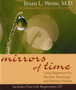 Mirrors of Time : Using Regression for Physical, Emotional and Spiritual Healing by Dr.Brian Weiss - Hardback