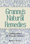 Granny's Natural Remedies : Traditional Cures for Everyday Ailments by Brenda Evans - Hardback