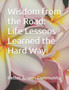 Wisdom from the Road : Life Lessons Learned the Hard Way by Better Angels Community - Paperback