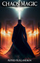 Chaos Magic : Magia del Caos: Guida completa per i principianti by Astrid Rollandson - Paperback